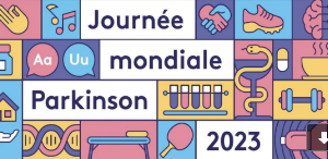 JOURNÉE MONDIALE DE LA MALADIE DE PARKINSON DU 11 AVRIL 2023