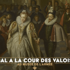 Bal à la Cour des Valois au musée de l’armée