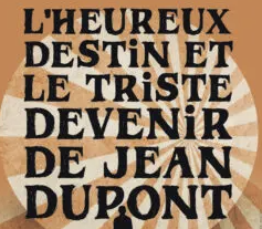 L’heureux destin et le triste devenir de Jean Dupont au Studio Hébertot : un spectacle émouvant…