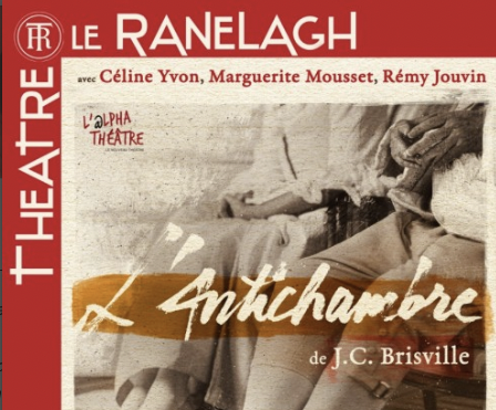 « l’Antichambre »  une excellente pièce au théatre du Ranelagh