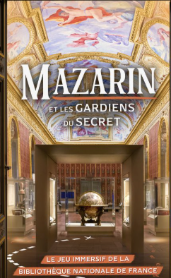 « Mazarin et les Gardiens du secret », un jeu immersif à la BnF Richelieu